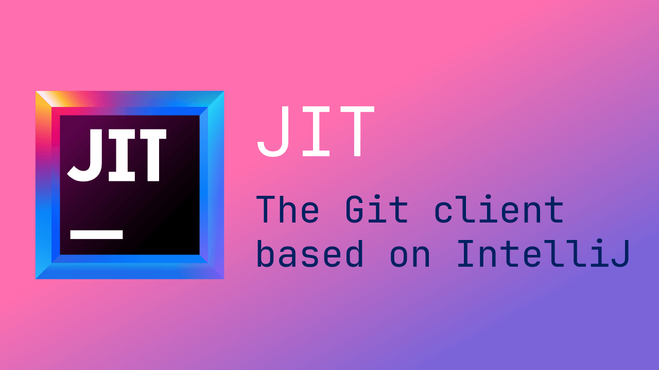 JIT IntelliJ based Git Client